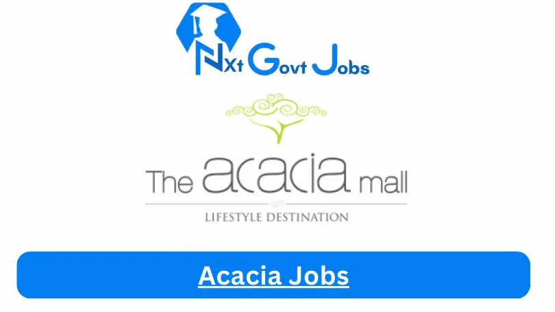 Acacia Jobs 2024 Apply Online @www.theacaciamall.com