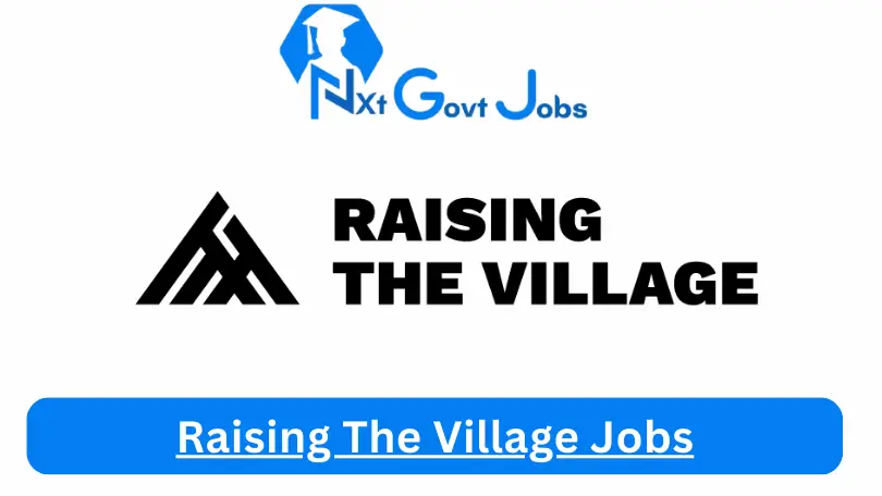 Raising The Village Jobs 2024 Apply Online @raisingthevillage.org