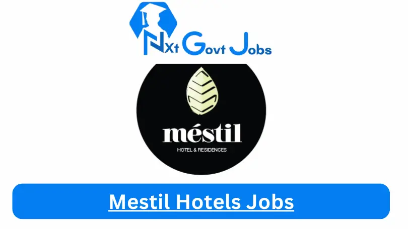 Mestil Hotels Jobs 2024 Apply Online @www.mestilhotels.com