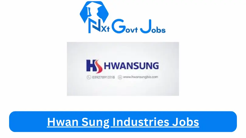 Hwan Sung Industries Jobs 2024 Apply Online @hwansungbiz.com