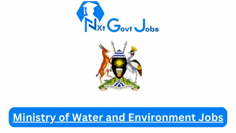 Ministry of Water and Environment Jobs 2024 Apply Online @www.mwe.go.ug