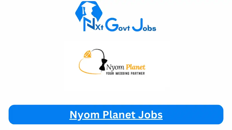 Nyom Planet Jobs 2024 Apply Online @nyomplanet.com