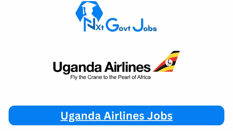 Uganda Airlines Jobs 2024 Apply Online @www.ugandairlines.com