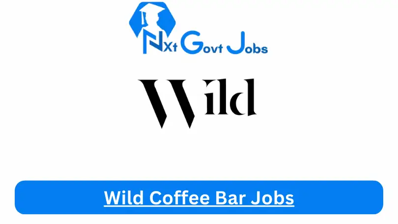 Wild Coffee Bar Jobs 2024 Apply Online @www.wild.coffee