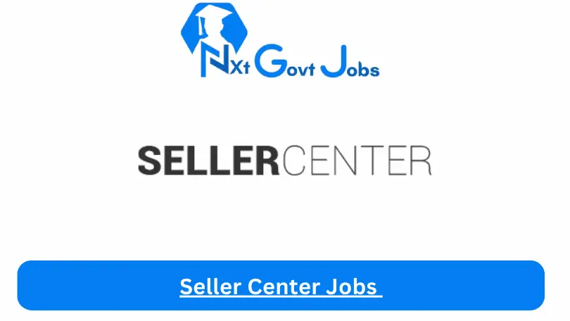 Seller Center Jobs